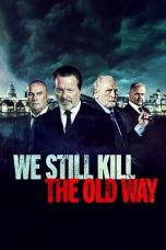 We Still Kill the Old Way (2014) BluRay 480p, 720p & 1080p Mkvking - Mkvking.com